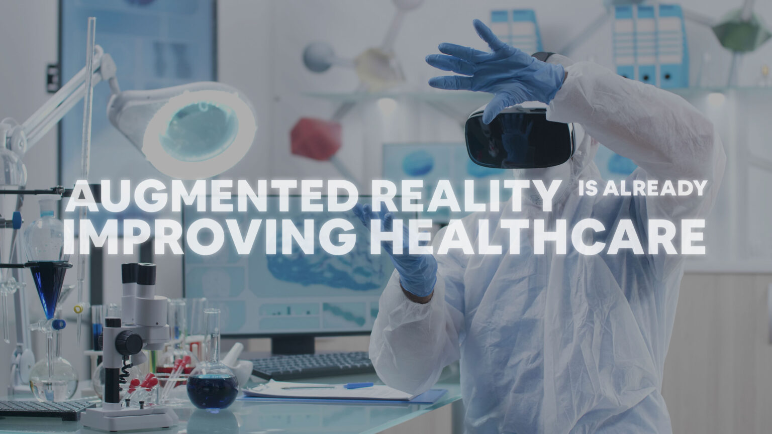 Augmented Reality Is Already Improving Healthcare.